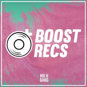 收听Mr H的Bang歌词歌曲