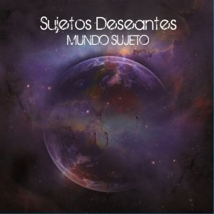 Sujetos Deseantes的專輯Mundo Sujeto