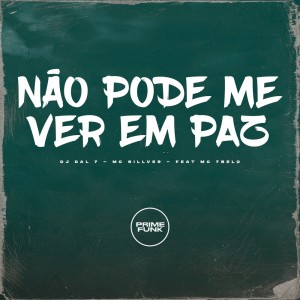 收聽DJ DAL7的NÃO PODE ME VER EM PAZ (Explicit)歌詞歌曲