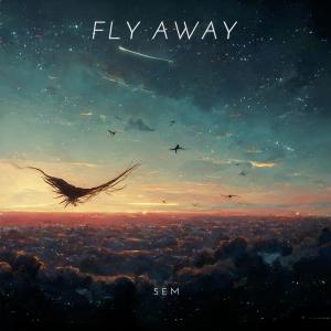 收聽SEM的Fly away歌詞歌曲