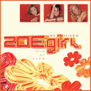 ZOEgirl的專輯Mix Of Life - ZOEgirl Remixed