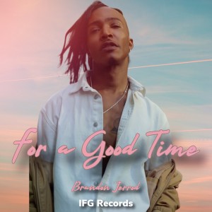 收聽Brandon Jerrod的For a Good Time歌詞歌曲