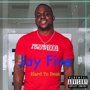ดาวน์โหลดและฟังเพลง hard to beat (Explicit) พร้อมเนื้อเพลงจาก Jay Five