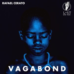 收聽Rafael Cerato & Upstroke的Vagabond歌詞歌曲