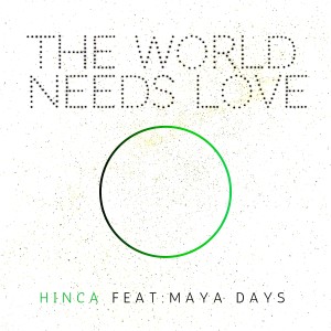 Hinca的專輯The World Needs Love (Remixes)
