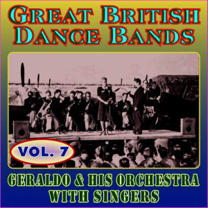 อัลบัม Greats British Dance Bands - Vol. 8 - Geraldo & His Orchestra with Singers ศิลปิน Geraldo & His Orchestra