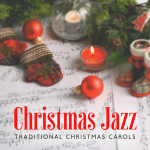 Christmas Jazz (Traditional Christmas Carols with Jazz Vibes, Kiss Under the Mistletoe, Xmas Time) dari Chritmas Jazz Music Collection