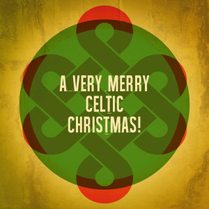 Celtic Christmas的專輯A Very Merry Celtic Christmas!