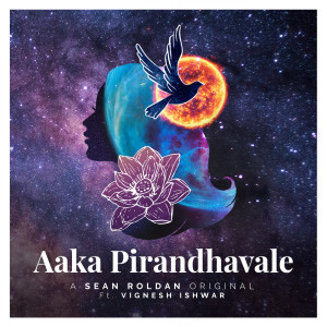Aaka Pirandhavale dari Sean Roldan