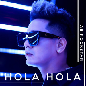 收聽AB Rockstar的Hola Hola歌詞歌曲