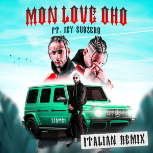 Liamsi的專輯MON LOVE OHO (feat. Icy Subzero) [Italian Remix] (Explicit)