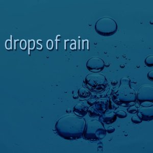ดาวน์โหลดและฟังเพลง Rains พร้อมเนื้อเพลงจาก Drops of Rain