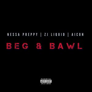 Album Beg & Bawl (Explicit) oleh Nessa Preppy