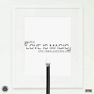 收听Maurus的Love is magic (feat. Innocent Shine, Da.D)歌词歌曲