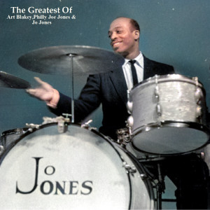 Philly Joe Jones的專輯The Greatest Of Art Blakey,Philly Joe Jones & Jo Jones (All Tracks Remastered)