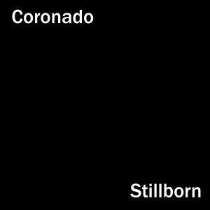 收聽Coronado的Stillborn歌詞歌曲