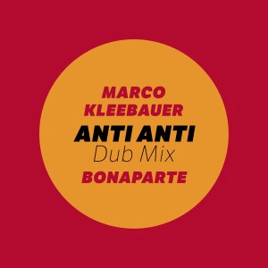 Dengarkan Anti Anti (Dub Mix) lagu dari Marco Kleebauer dengan lirik