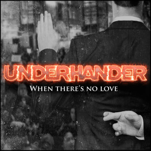 Listen to When There's No Love song with lyrics from Underhander