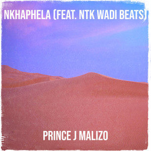 Listen to Nkhaphela song with lyrics from prince j malizo
