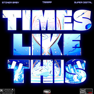 Trapp的專輯Times Like This (Explicit)