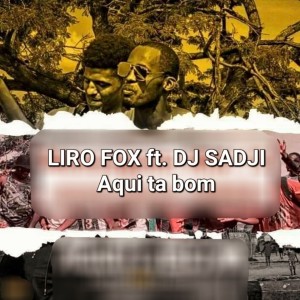 收聽Liro Fox的Aqui ta bom歌詞歌曲