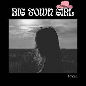 Limbo的專輯Big Town Girl