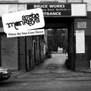 ดาวน์โหลดและฟังเพลง When The Sun Goes Down (Explicit) พร้อมเนื้อเพลงจาก Arctic Monkeys