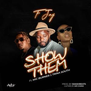 Listen to Show Them song with lyrics from F Jay