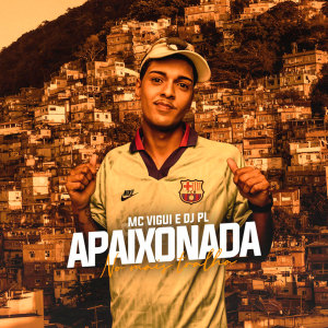 Listen to Apaixonda no Mais Tralha (Explicit) song with lyrics from Mc Vigui