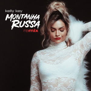 Album Montanha Russa (Remix) from Kelly Key