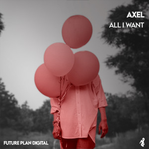收听Axel的All I Want歌词歌曲