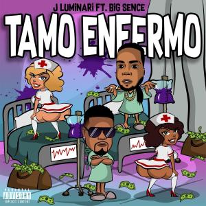 ดาวน์โหลดและฟังเพลง Tamo Enfermo (feat. Big Sence) พร้อมเนื้อเพลงจาก J Luminari