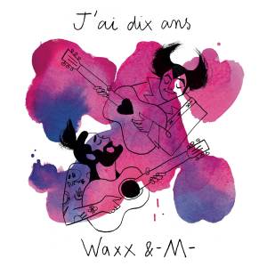 Album J'ai dix ans (Explicit) from Waxx
