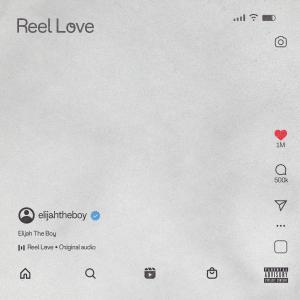 收聽Elijah The Boy的Reel Love (Explicit)歌詞歌曲