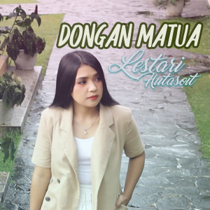 Dengarkan Dongan Matua lagu dari Lestari Hutasoit dengan lirik