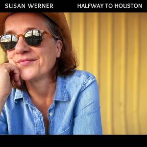 Susan Werner的專輯Halfway to Houston