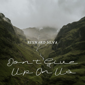 Album Don't Give Up On Us from Reynard Silva