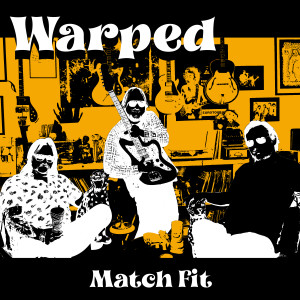 Album Match Fit from Warped