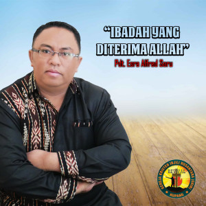 Dengarkan Ibadah Yang Diterima Allah lagu dari Pdt. Esra Alfred Soru dengan lirik