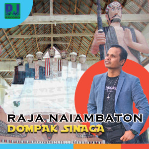 Dengarkan lagu Raja Naiambaton nyanyian Dompak Sinaga dengan lirik