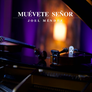 Listen to Muévete Señor song with lyrics from Joel Mendez