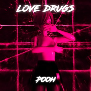 Album love drugs (Explicit) from Pooh