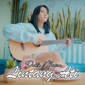 Dengarkan Lintang Ati lagu dari Della Monica dengan lirik