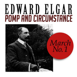 ดาวน์โหลดและฟังเพลง Pomp and Circumstance, March No. 1 พร้อมเนื้อเพลงจาก 爱德华 埃尔加