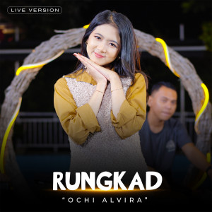 Listen to Rungkad (Live Version) song with lyrics from Ochi Alvira