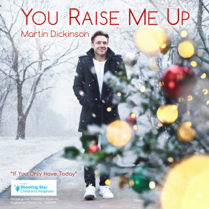 ดาวน์โหลดและฟังเพลง You Raise Me Up (You Raise Me Up (Radio Edit) - If You Only Have Today) (If You Only Have Today Edit) พร้อมเนื้อเพลงจาก Martin Dickinson