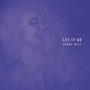 收聽Sandy Mill的Let It Go (Aston Maxi Remix)歌詞歌曲