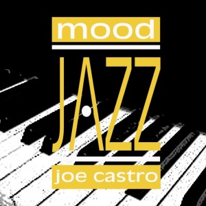 Album Mood Jazz from Joe Castro