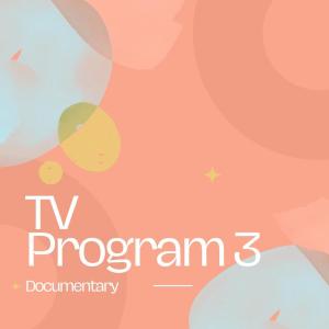 Tv Program 3 Documentary