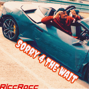 RiccRocc的專輯Sorry 4 The Wait (Explicit)